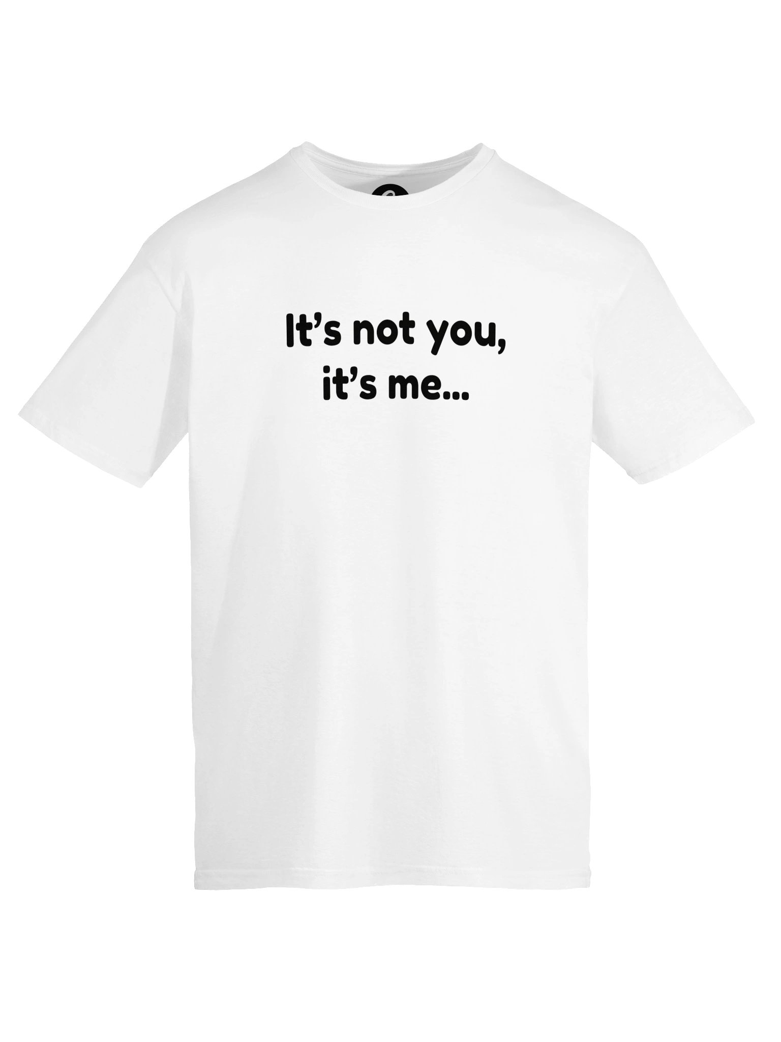 It's not you, it's me... T-Shirt product image (5)