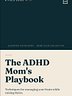 The ADHD Mom's Playbook