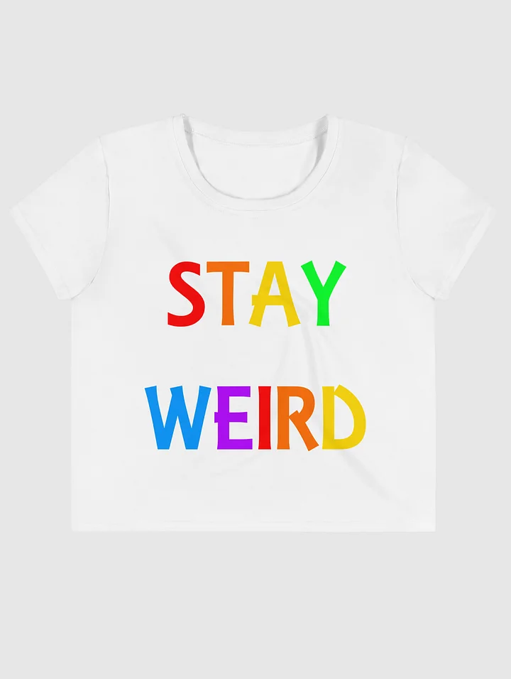 Stay Weird Rainbow - Crop Tee product image (1)