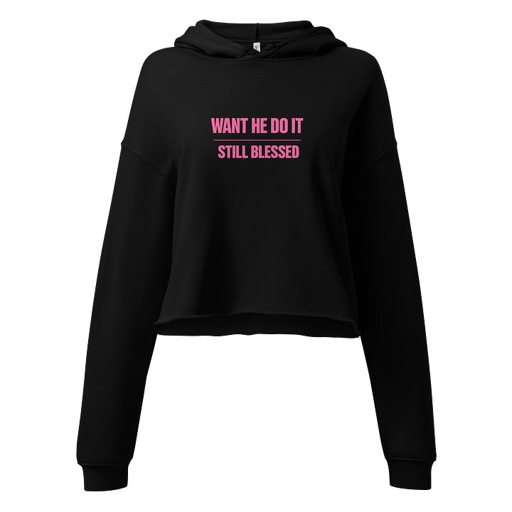Want He Do It Still Blessed Women’s Cropped Hoodie – Pink Edition product image (1)