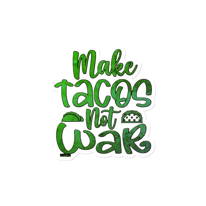 MAKE TACOS, NOT WAR product image (2)