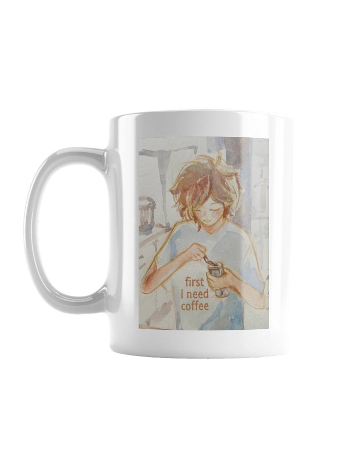 First I Need Coffe Cup product image (1)