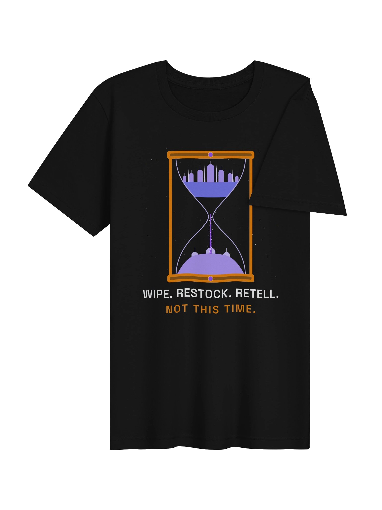 Wipe. Restock. Retell. Not This Time. Tee product image (4)