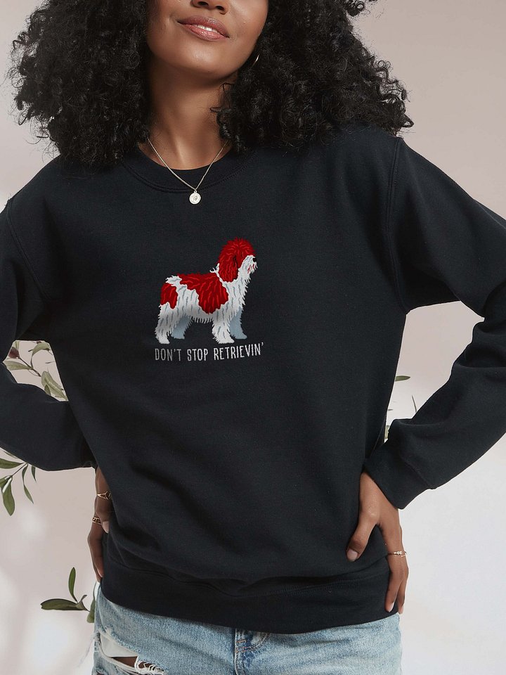 Don't Stop Retrievin' Sweatshirt (Embroidered) of a Spanish Water Dog(Chocolate & White) product image (2)
