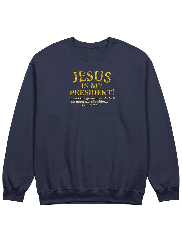 Jesus Is My President Sweatshirt product image (1)
