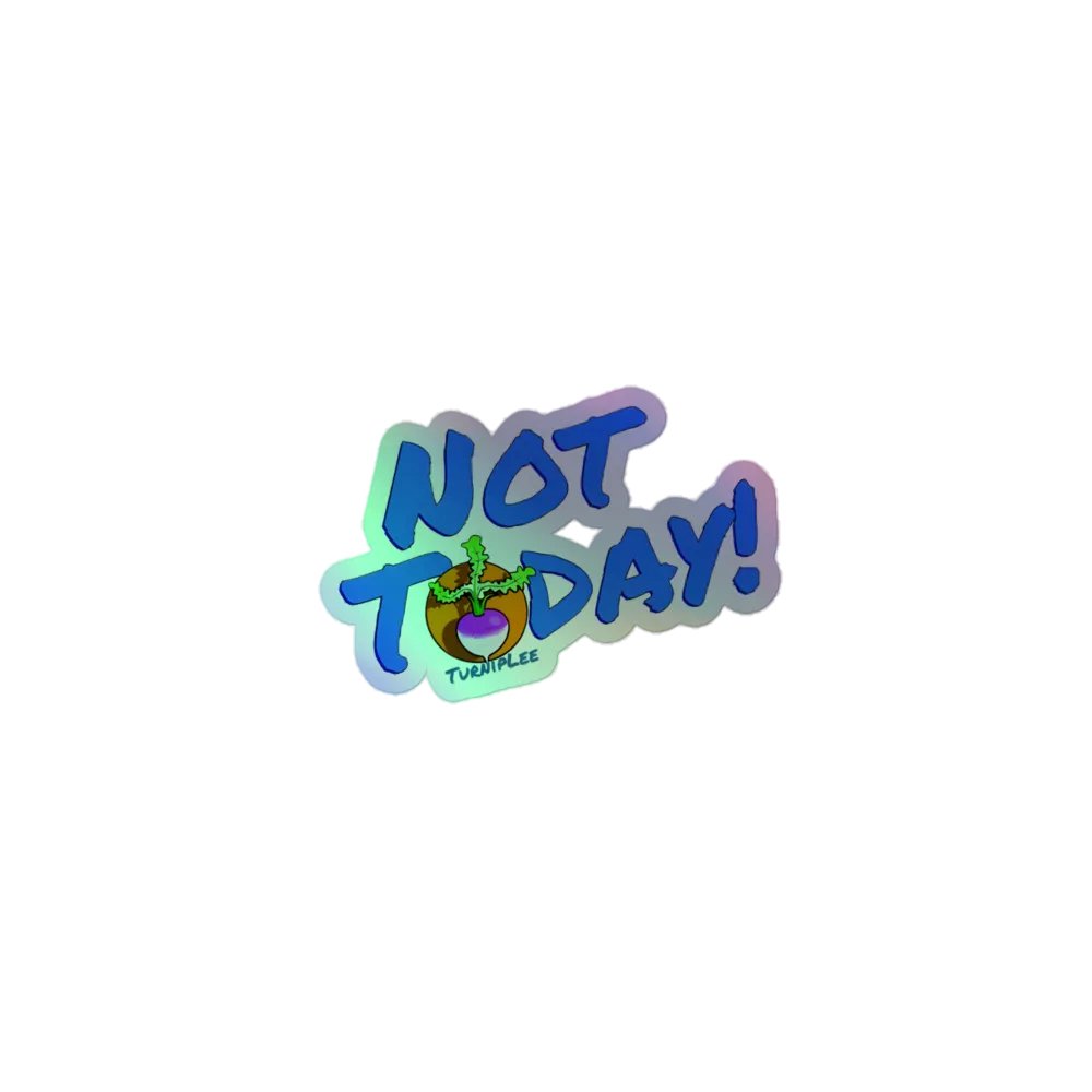 Not Today Holo Sticker product image (1)