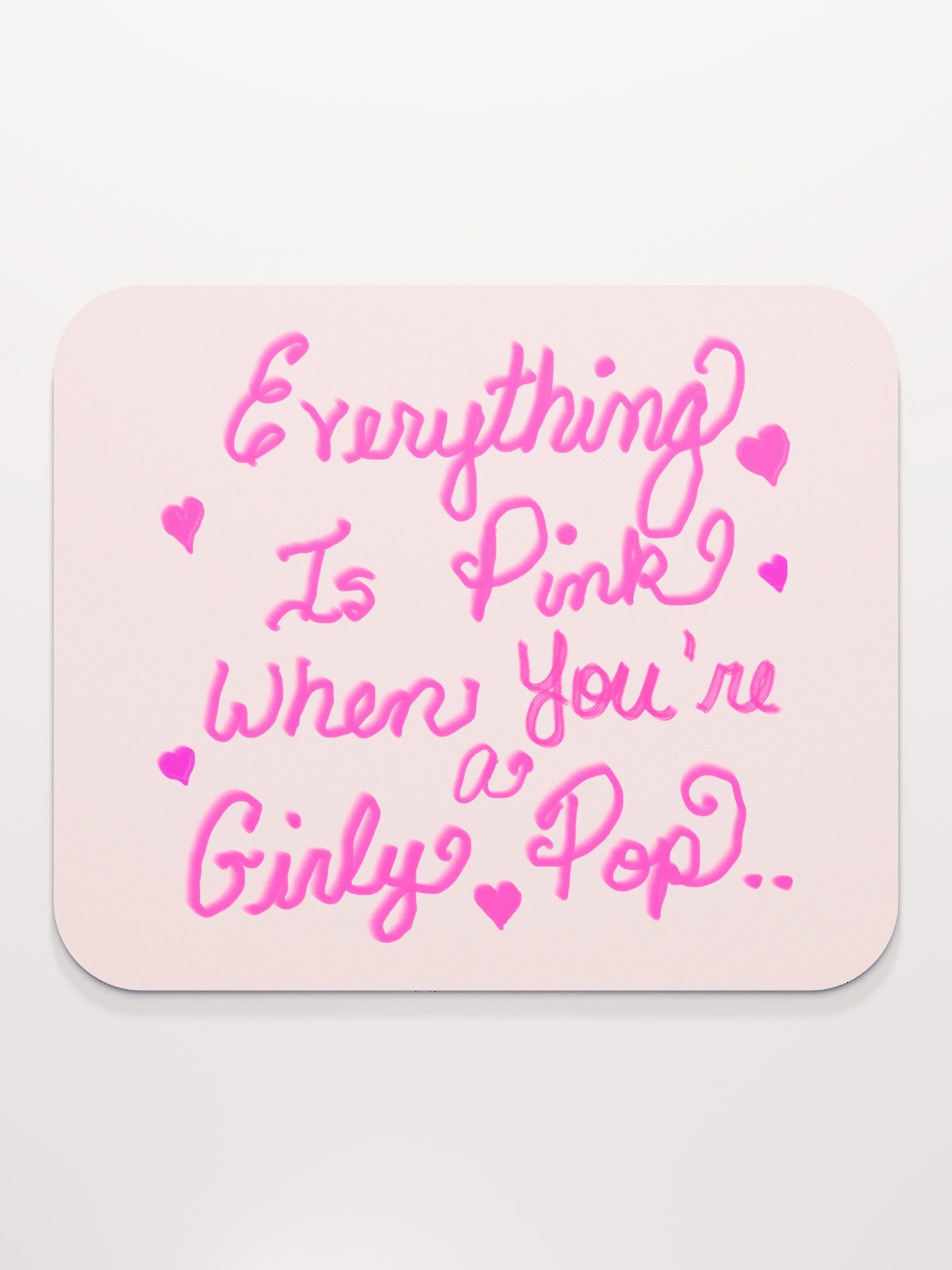 Everything Is Pink When You're a Girly Pop Mouse Pad product image (3)