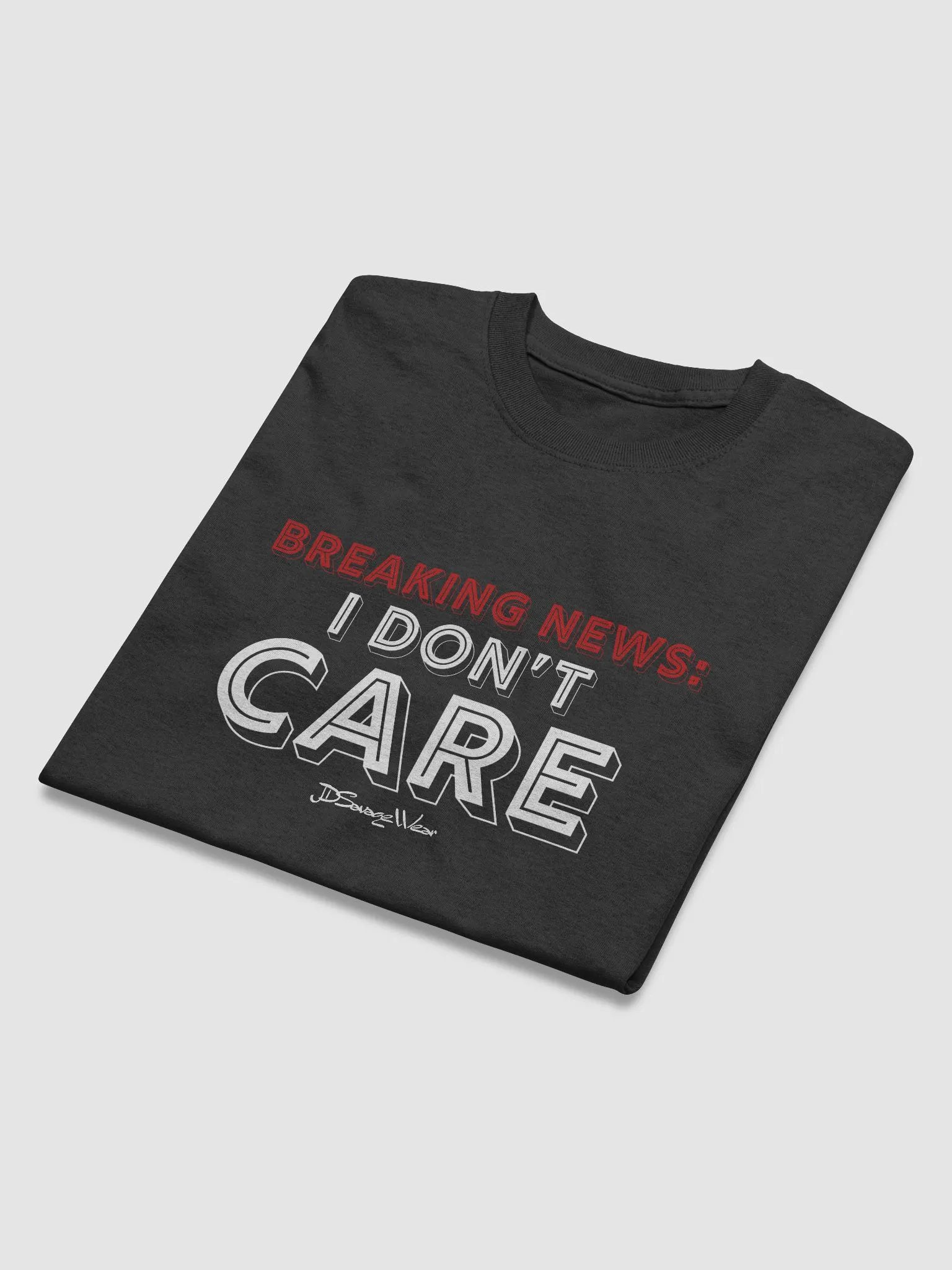 BREAKING NEWS: I DON'T CARE Gildan T-Shirt product image (33)