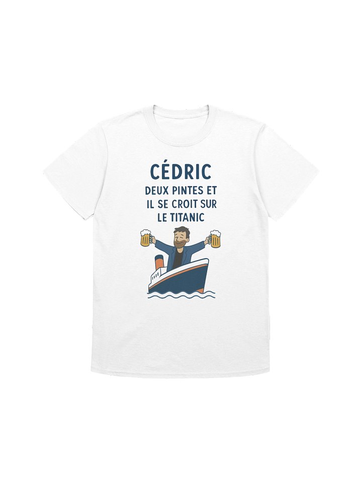 Cédric deux pintes et il se croit sur le Titanic product image (141)