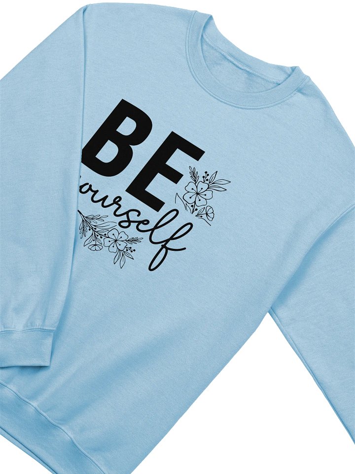 Be Yourself - Limited Edition Sweatshirt product image (6)