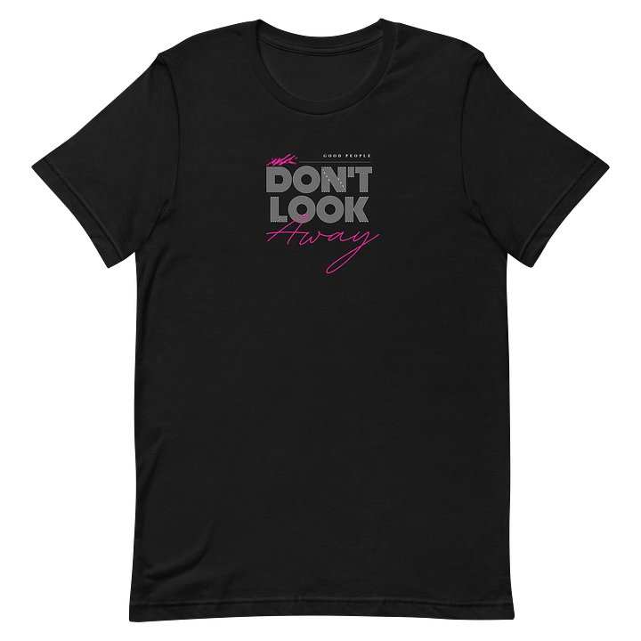 Don’t Look Away Tee product image (10)