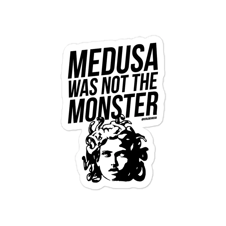 FUTILE DEVICE: MEDUSA WAS NOT THE MONSTER (STICKER) product image (1)