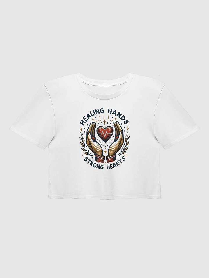 Doctors and Nurses:Healing Hands & Strong Hearts Crop Top product image (1)