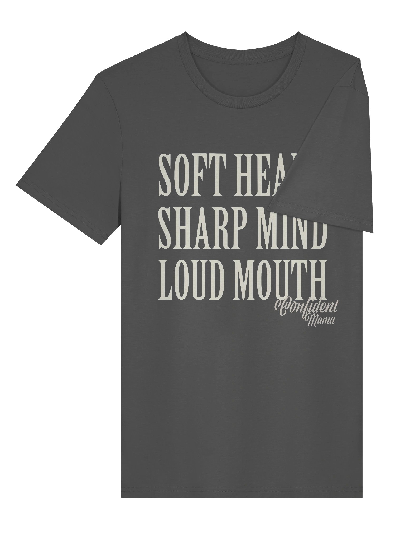 Soft Heart. Sharp Mind. Loud Mouth. Organic Tee - Confident Mama product image (4)