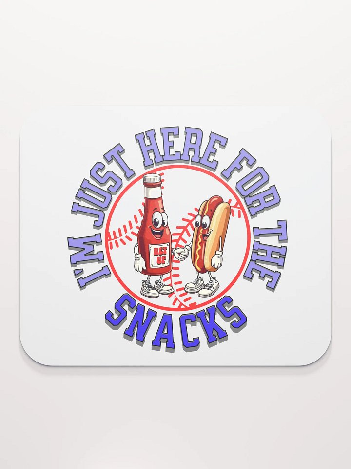 Im Just Here For The Snacks Baseball Time Fun Mouse Pad product image (1)