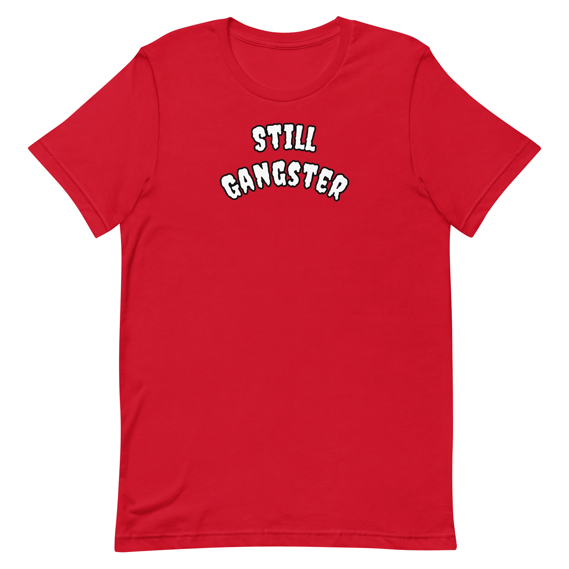 Still Gangster T-Shirt - Limited Run product image (32)