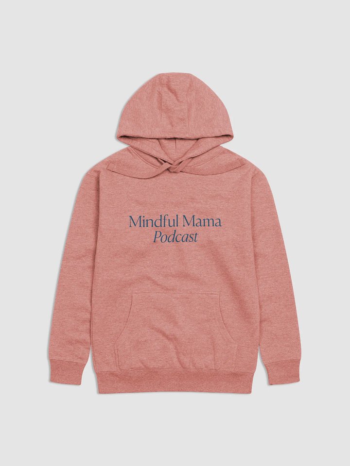 [Rose] Mindful Mama Podcast Hoodie product image (1)