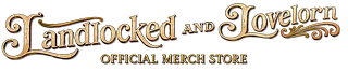 Landlocked and Lovelorn Merch Store