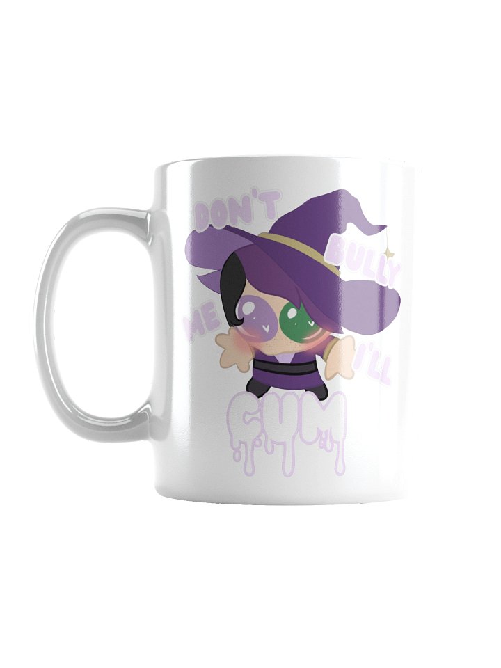Don't Bully Me I'll Cum Mug - White product image (1)