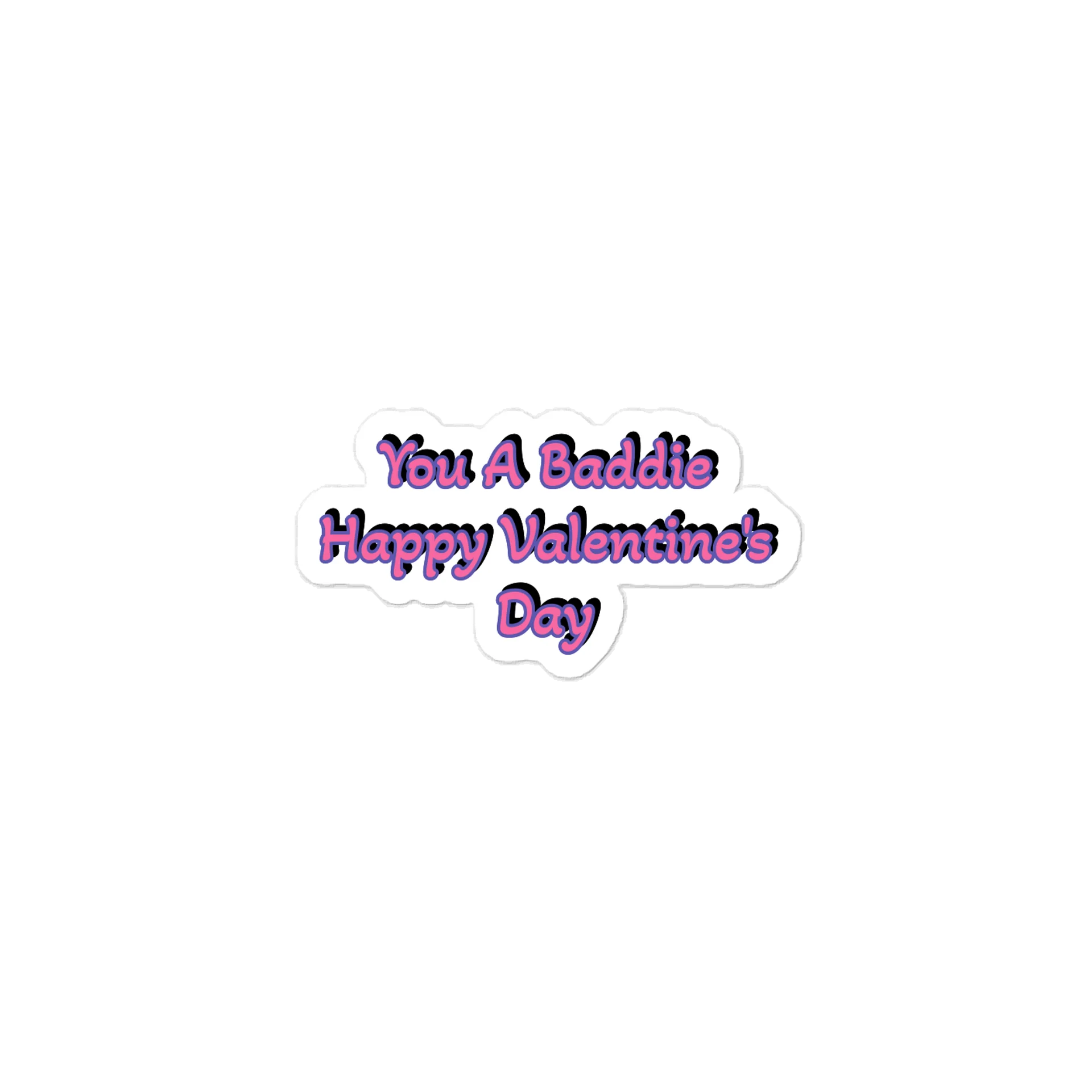 You A Baddie Happy Valentine's Day Sticker product image (1)