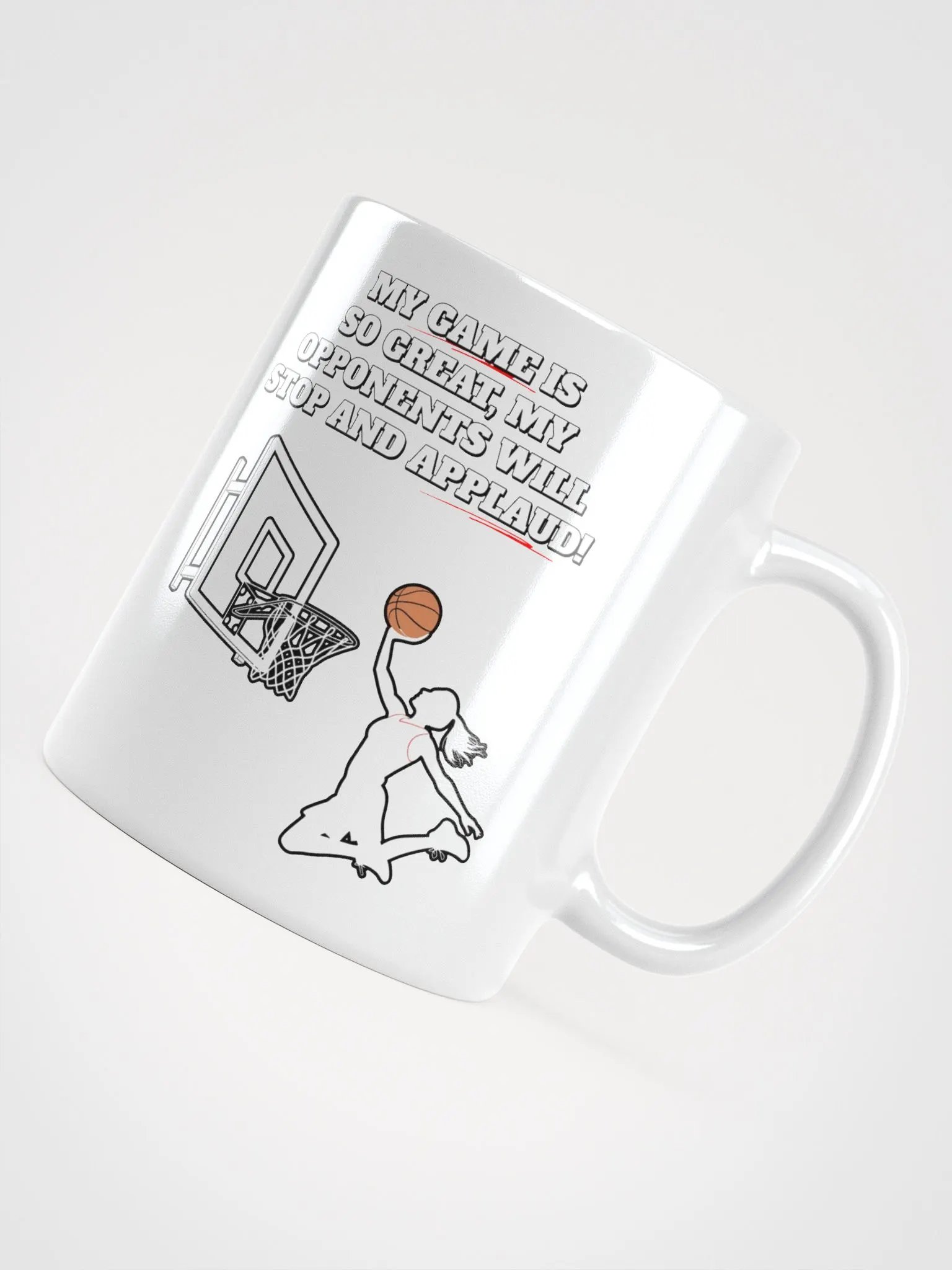 My Game Is So Great, My Opponents Will Stop And Applaud! Women's White Mug product image (10)