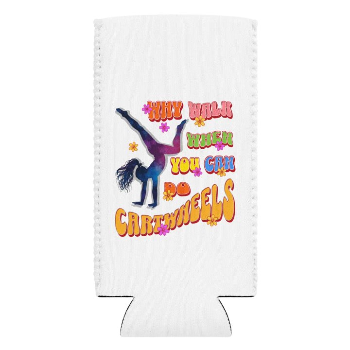 Why Walk When You Can Do Cartwheels Craze Can Cooler product image (2)