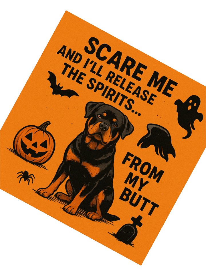 Scare me and I’ll release the spirits… from my butt. - Rottweiler Sticker product image (6)