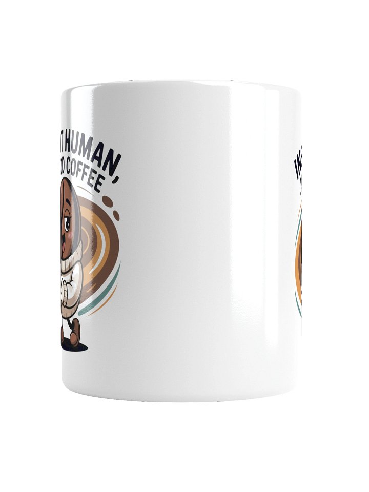 Instant Human Funny Coffee Mug – Just Add Coffee product image (2)