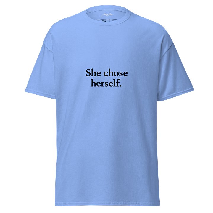 She Chose Herself. (Blue Tee Edition) product image (1)