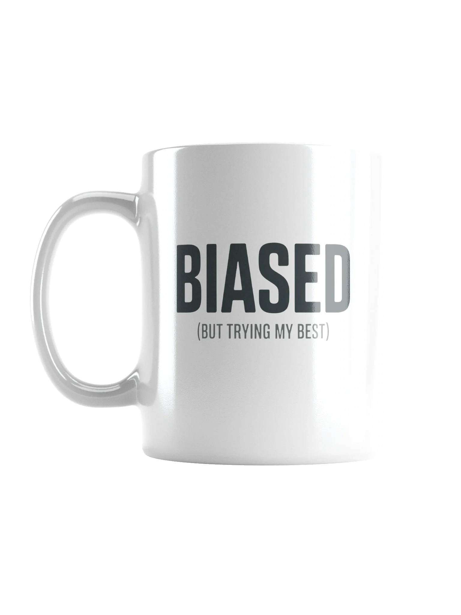 Biased (But Trying My Best) Mug — PB-08