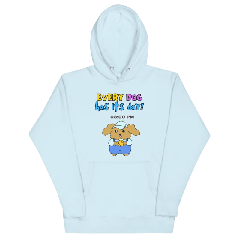 "Every Dog Has Its Day - 3 PM" Hoodie product image (1)