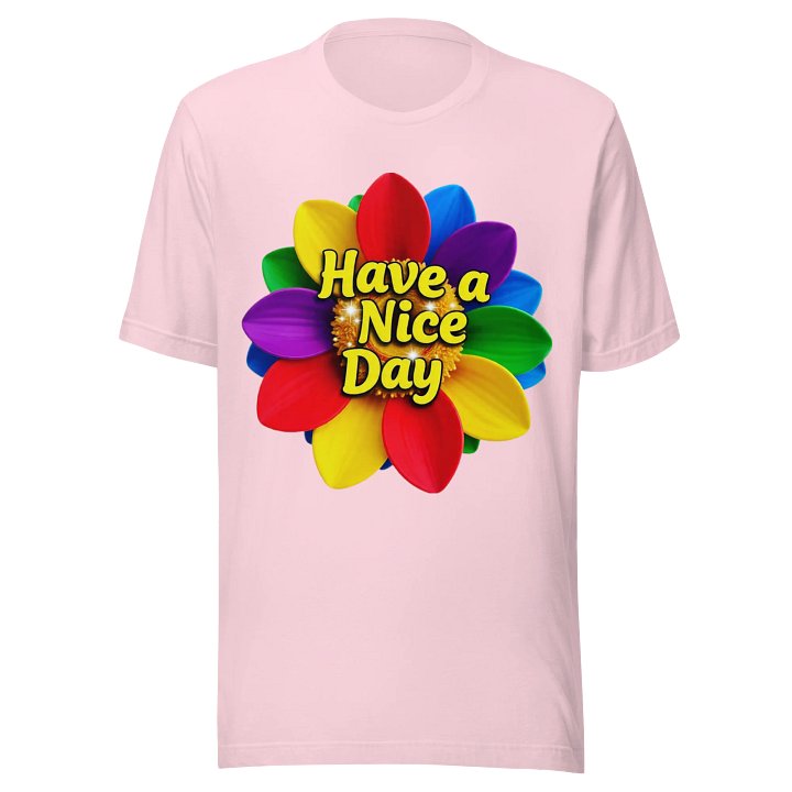 Rainbow Petals 'Have a Nice Day' image T-Shirt product image (1)