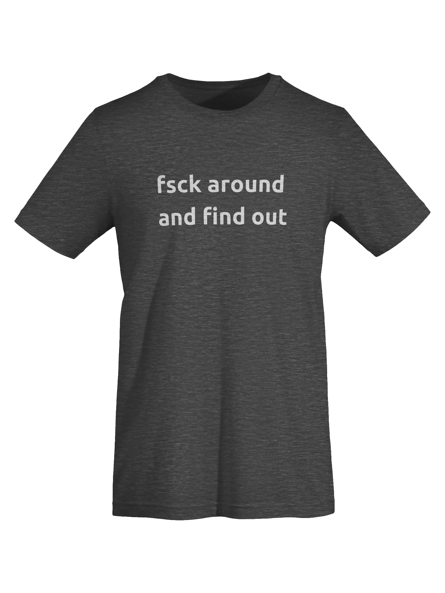 "fsck around and find out" T-Shirt product image (4)