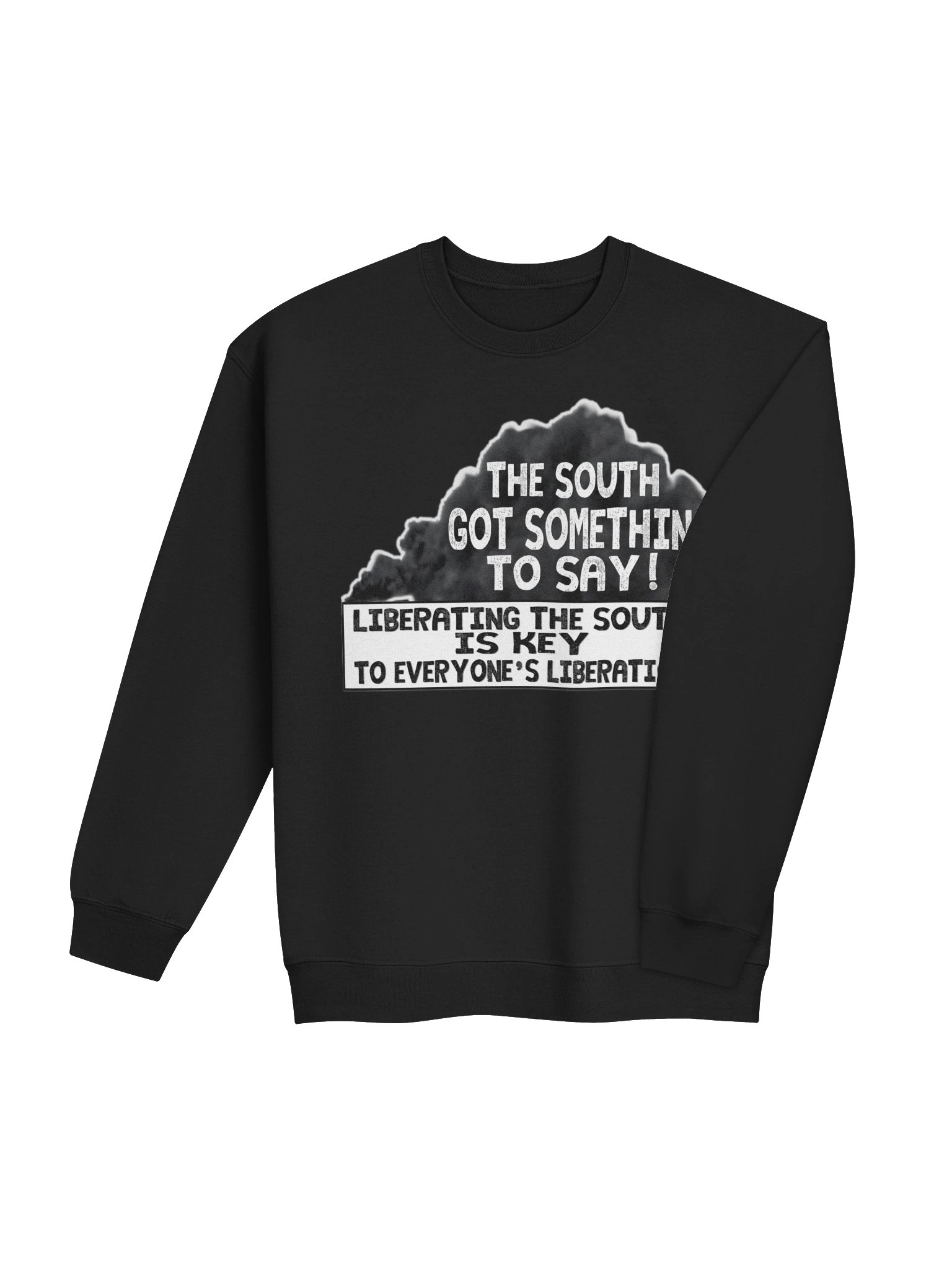 THE SOUTH GOT SOMETHIN' TO SAY — SWEATSHIRT product image (4)