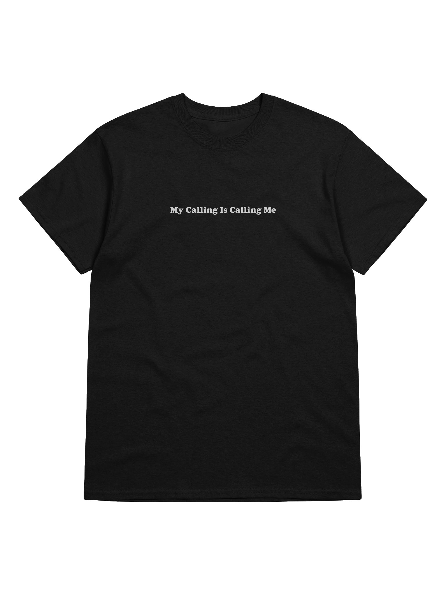 My Calling Is Calling Me Standard T-Shirt product image (37)