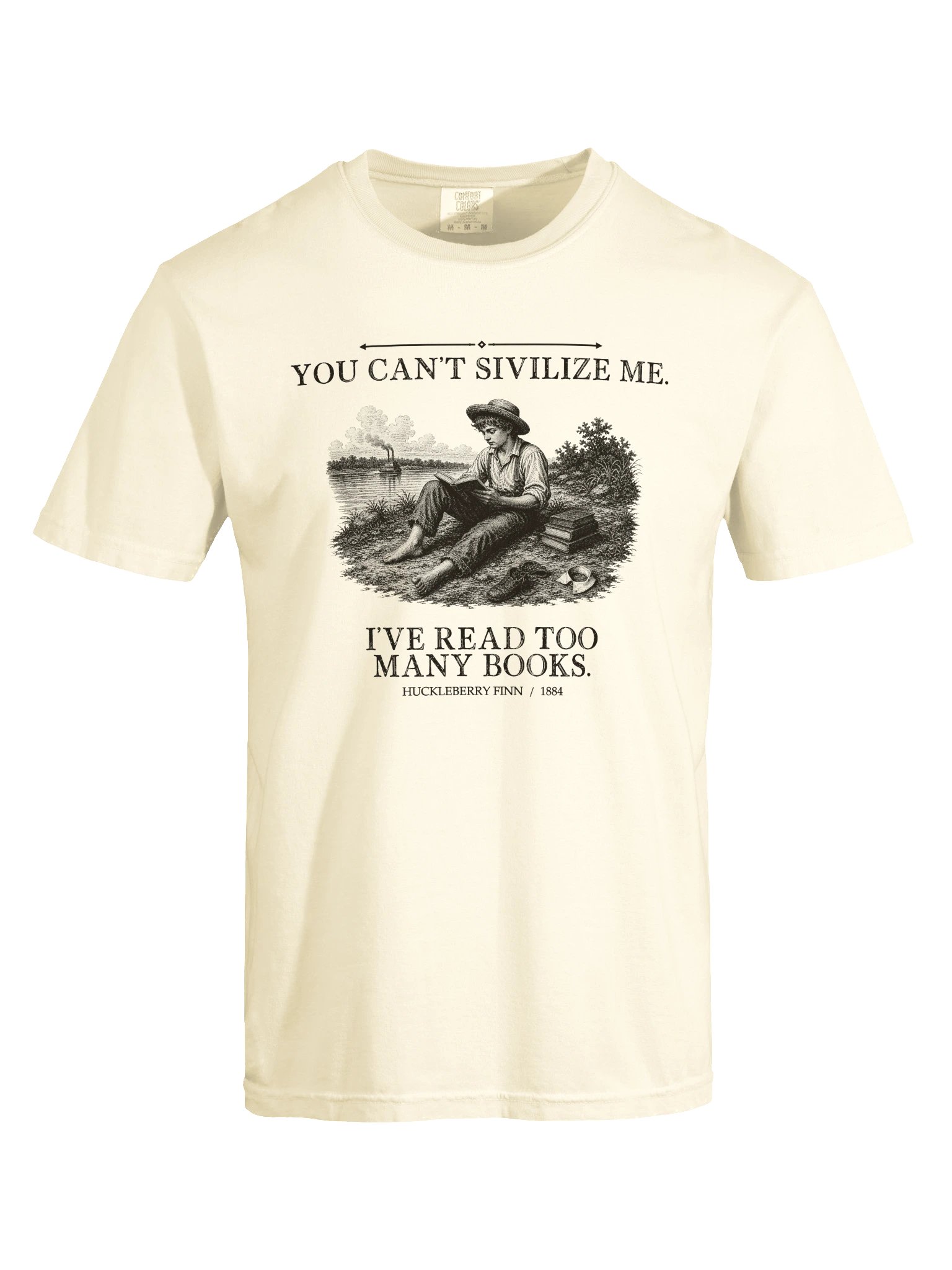 You Can T Sivilize Me Ve Read -- Adventures of Huckleberry Finn Tee (Light) product image (17)