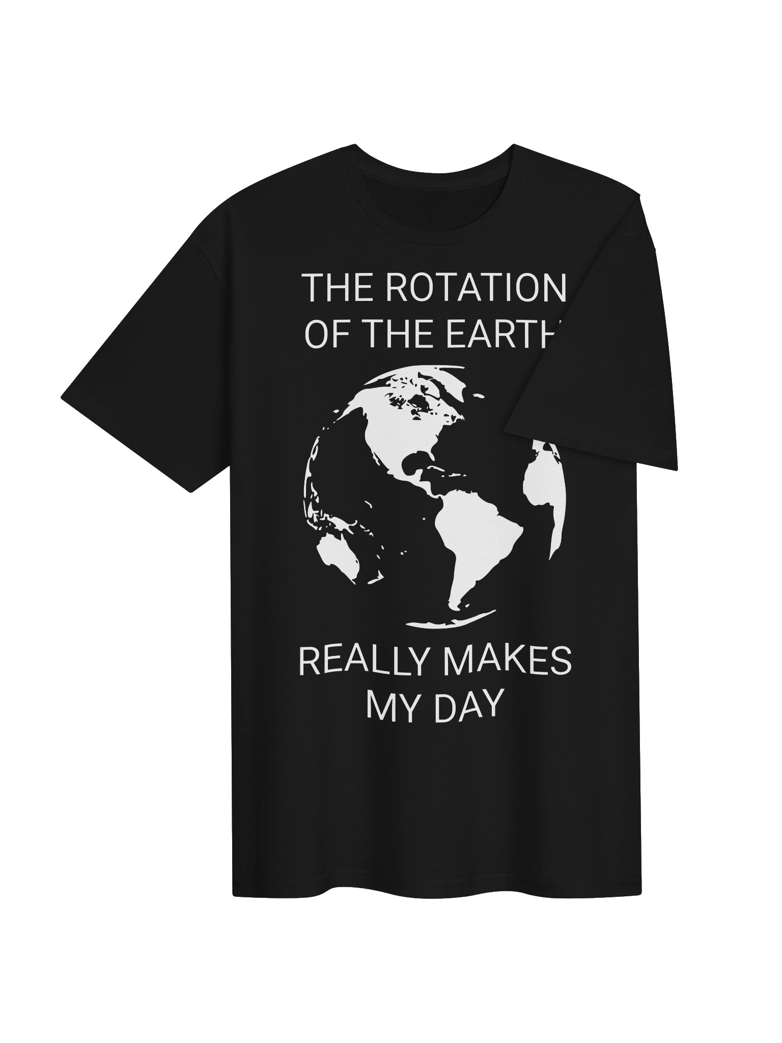 The Rotation of the Earth Really Makes My Day – Funny Science T-Shirt product image (4)