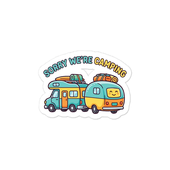 Sorry We're Camping Sticker product image (1)