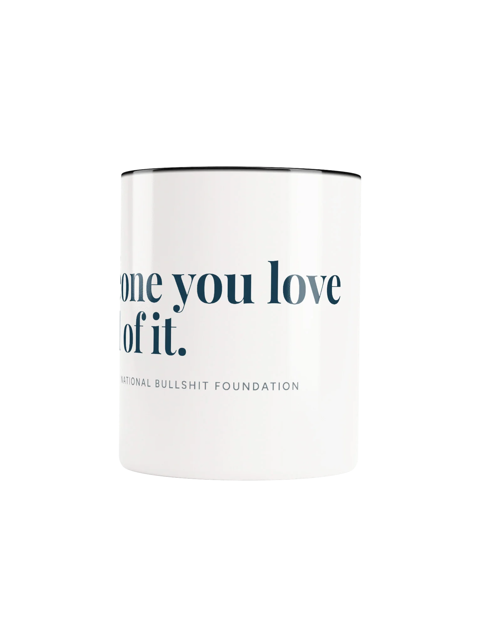 Someone You Love Is Full of It Mug product image (2)
