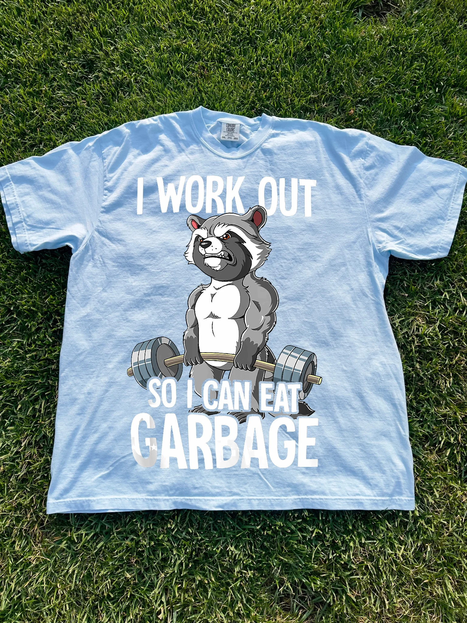 I Work Out So I Can Eat Garbage Shirt product image (1)