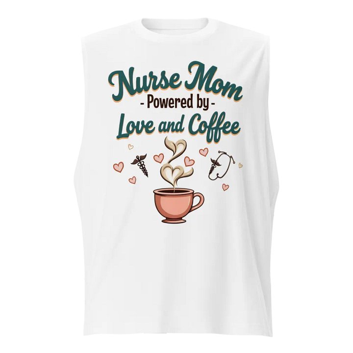 Love and Coffee Nurse Mom Muscle Tank product image (1)