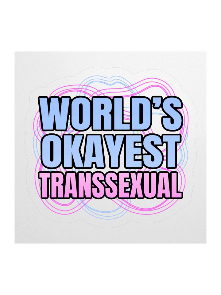 World's Okayest Transsexual Sticker product image (2)