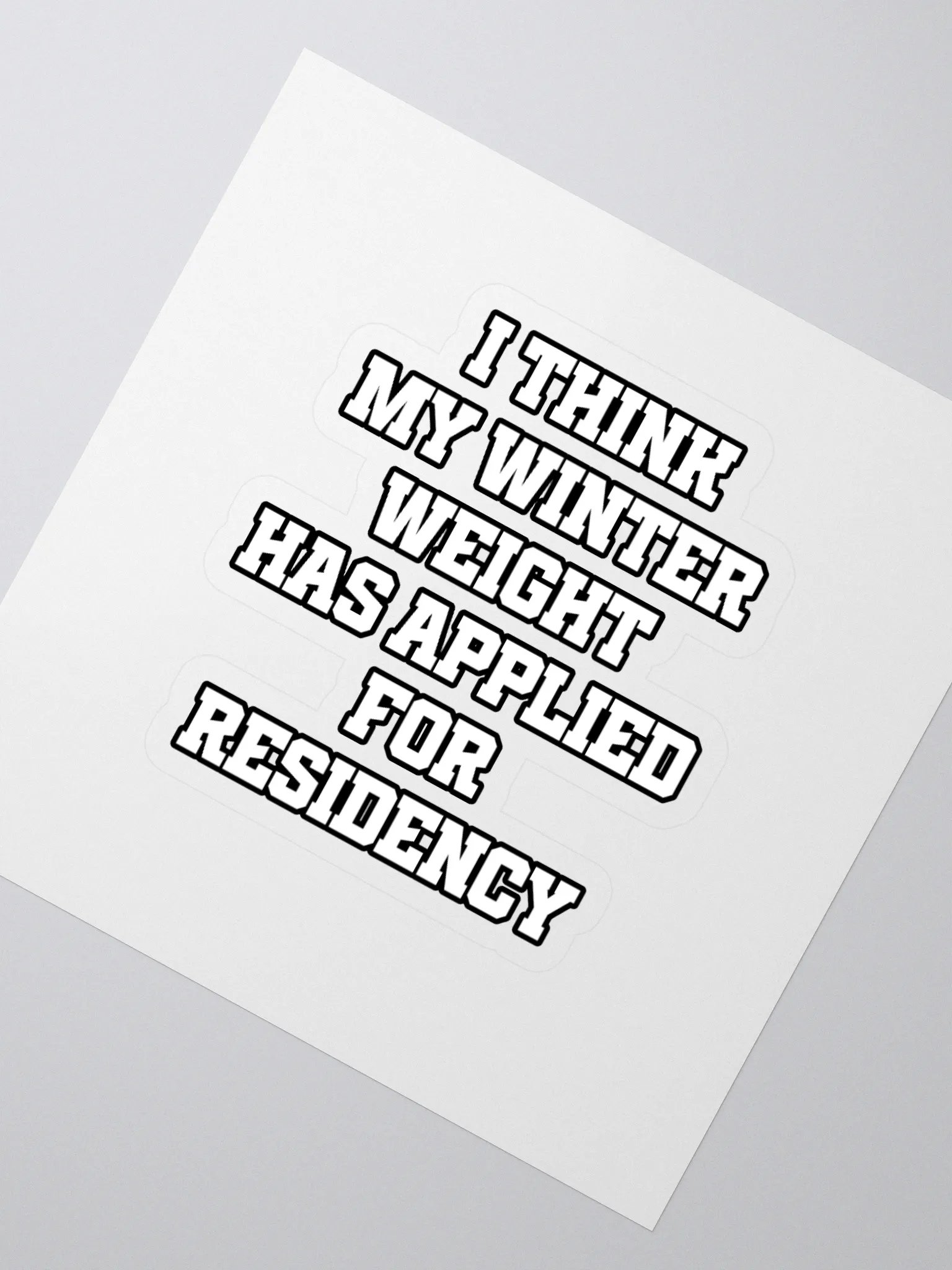 I Think My Winter Weight Has Applied For Residency Sticker product image (2)