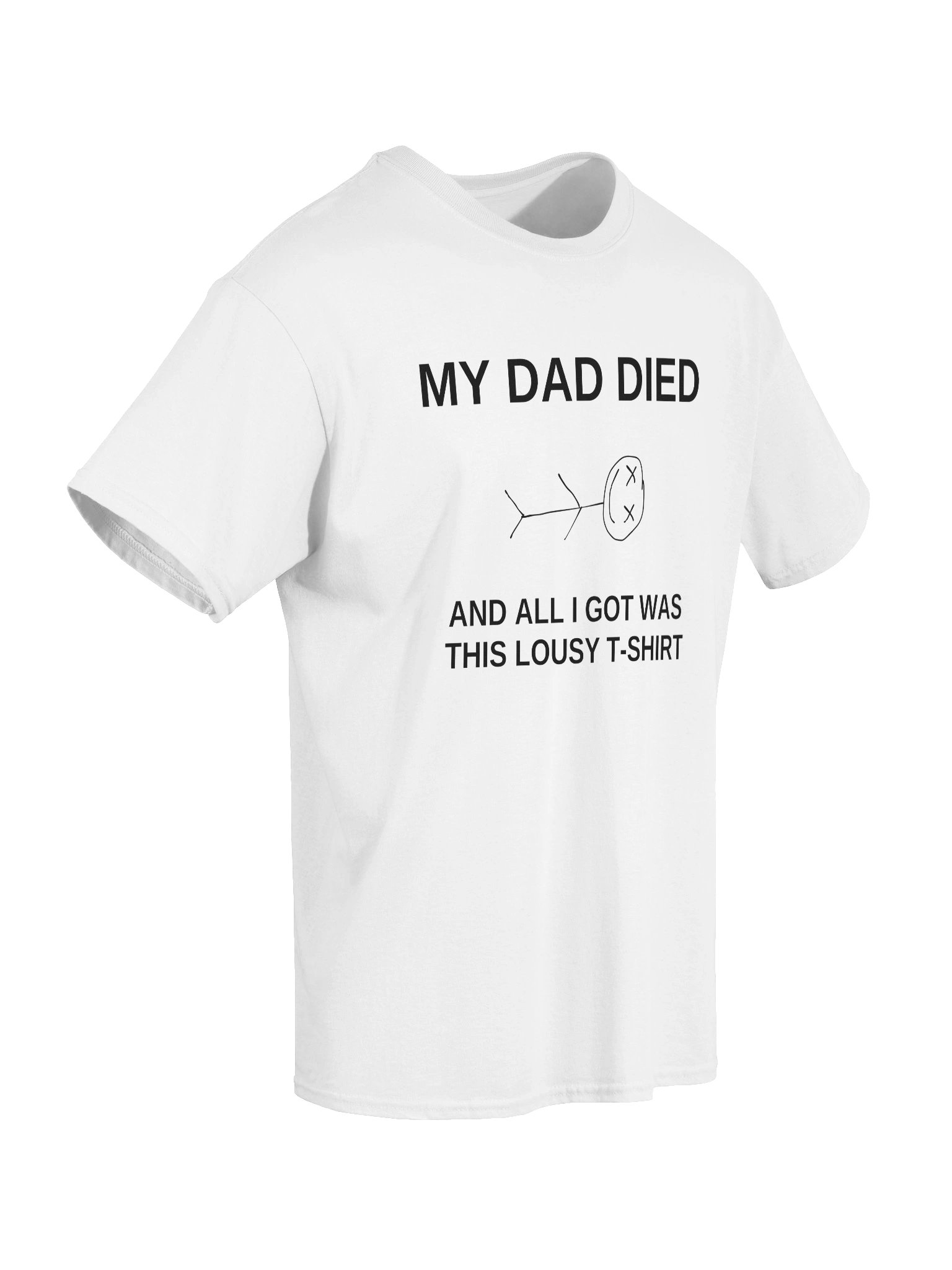 My Dad Died And All I Got Was That Lousy T-Shirt product image (4)