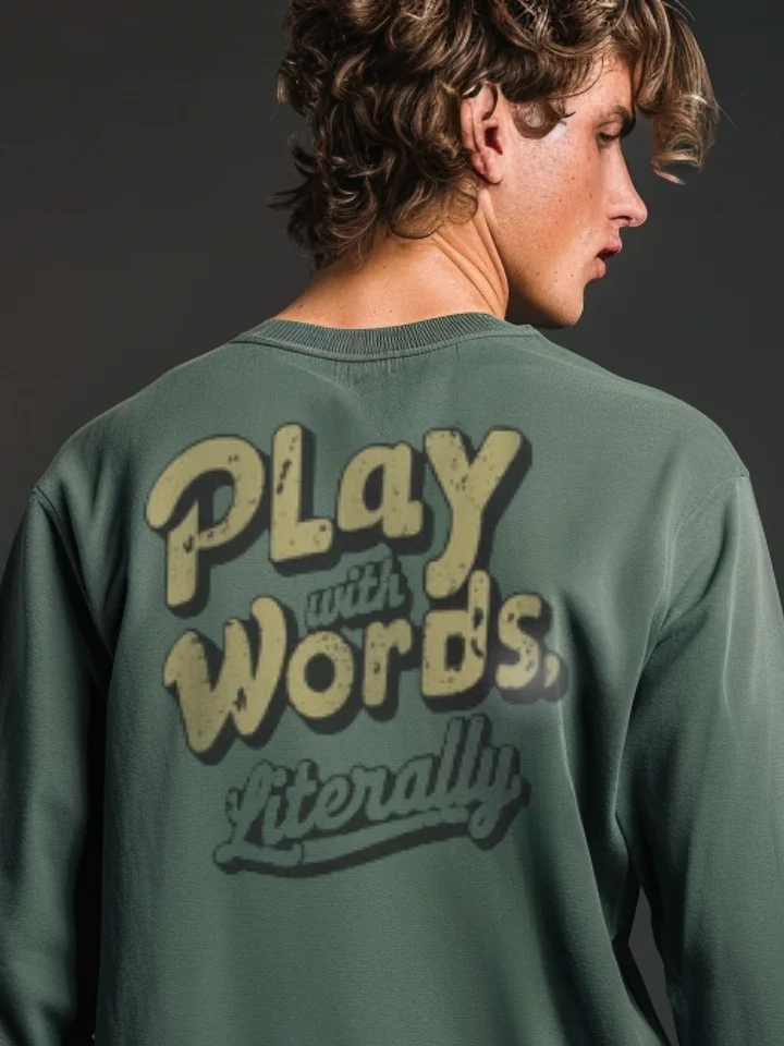 Play with Words Literally Sweatshirt product image (1)
