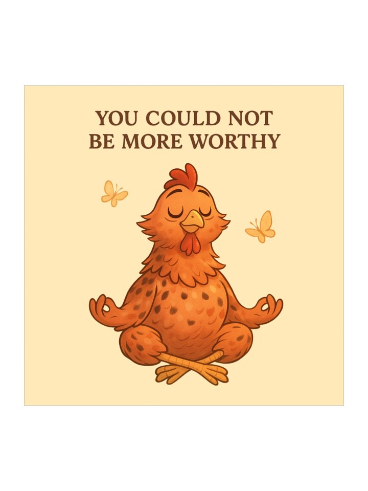 You Could Not Be More Worthy - Sticker product image (1)
