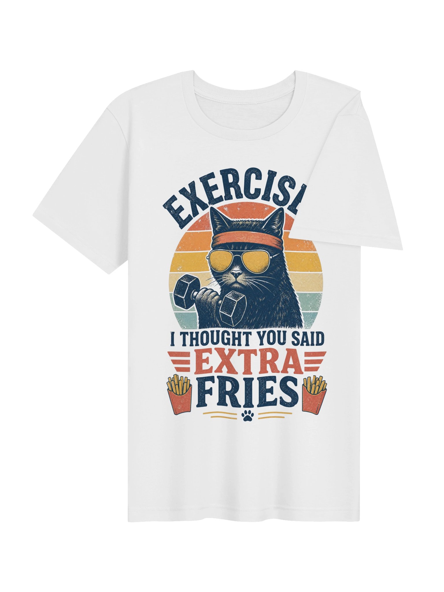Exercise? I Thought You Said Extra Fries - Funny Retro Food Humor T-Shirt product image (34)
