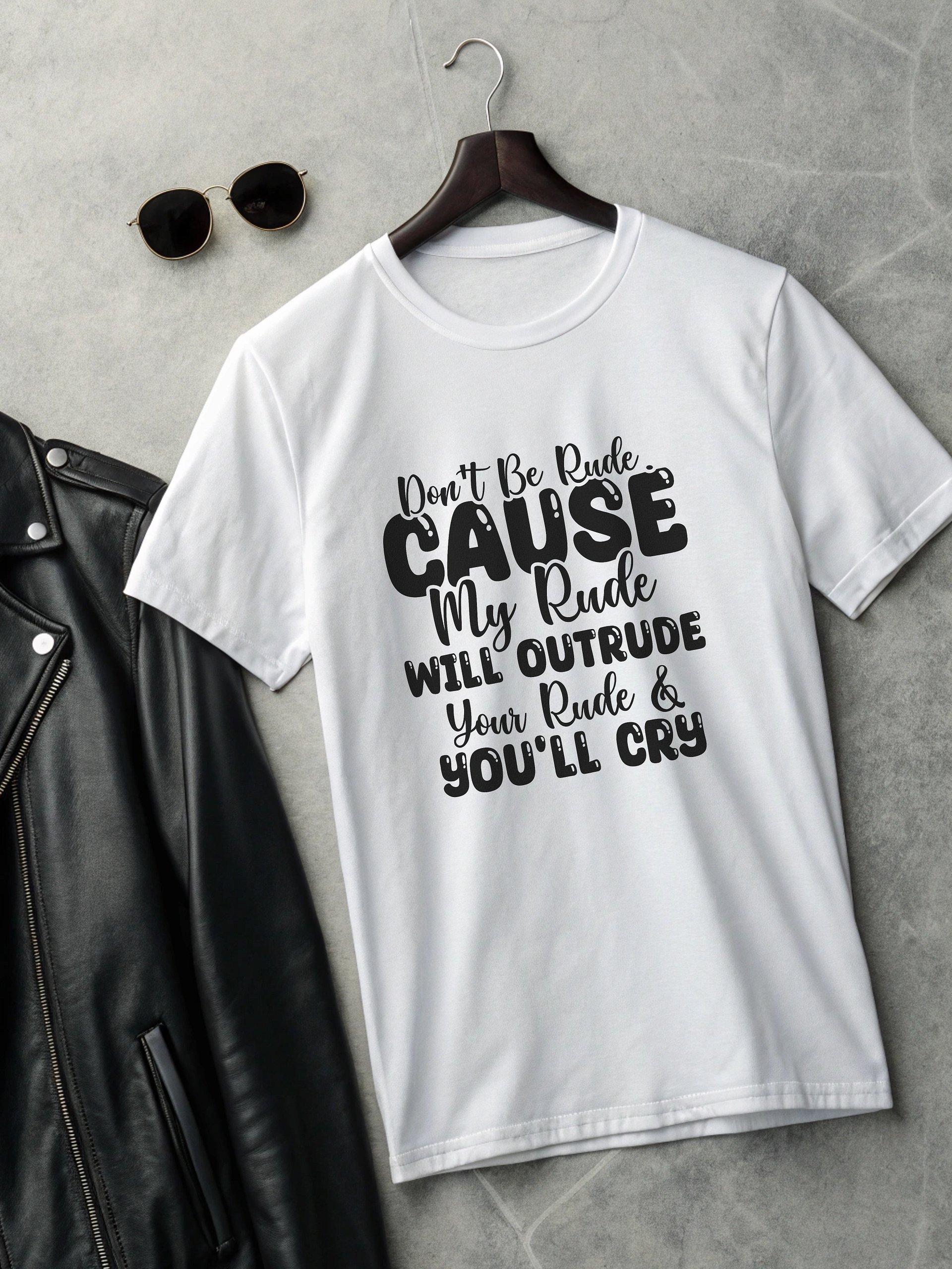 Don't Be Rude Cause My Rude Will Outrude Your Rude & You'll Cry Women White T-Shirt product image (2)