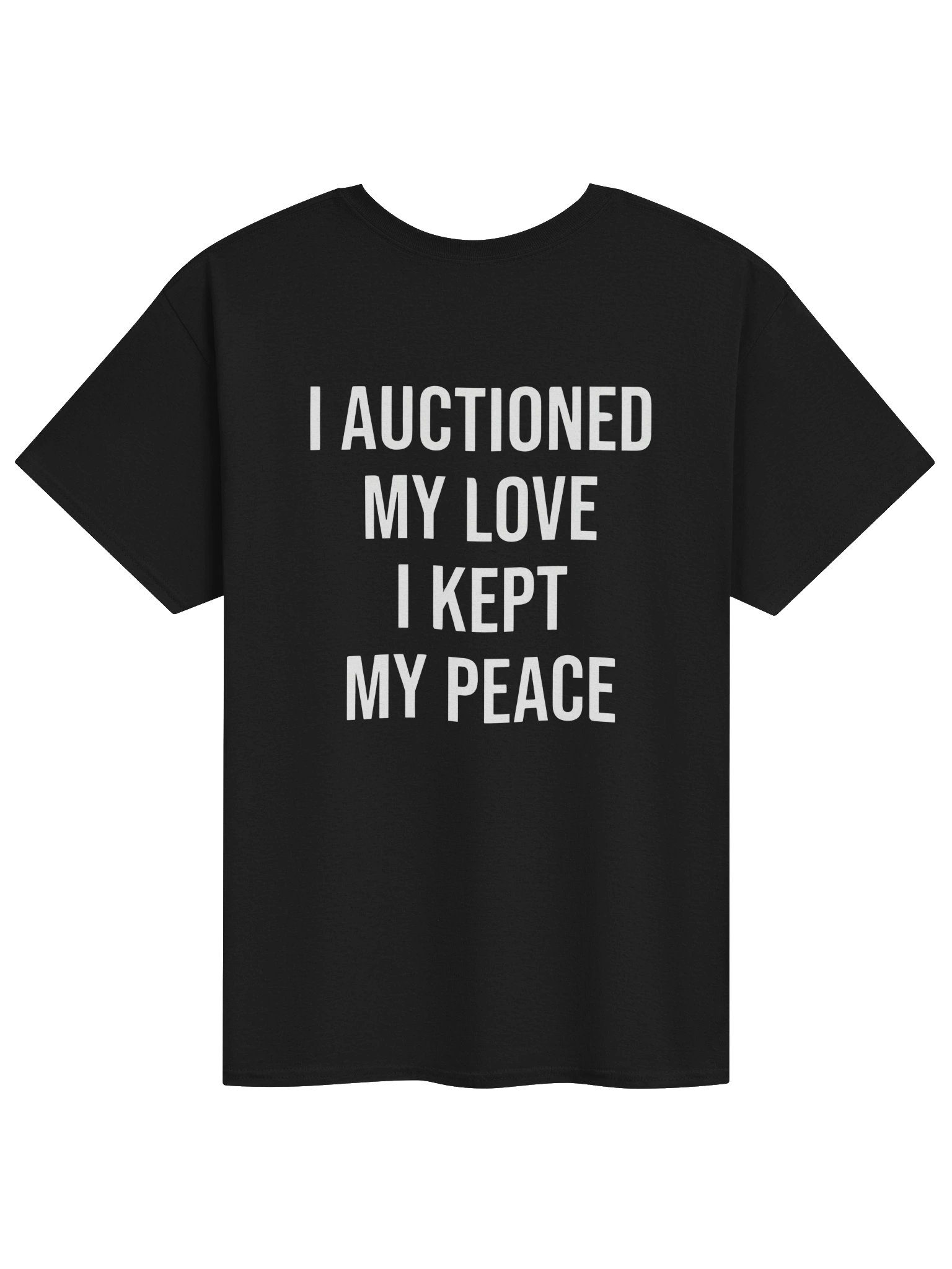 ♠ I AUCTIONED MY LOVE. I KEPT MY PEACE. product image (111)
