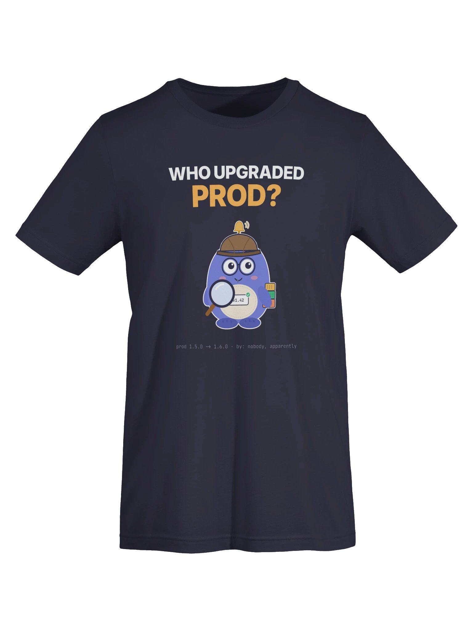 Who Upgraded Prod? Tee product image (5)